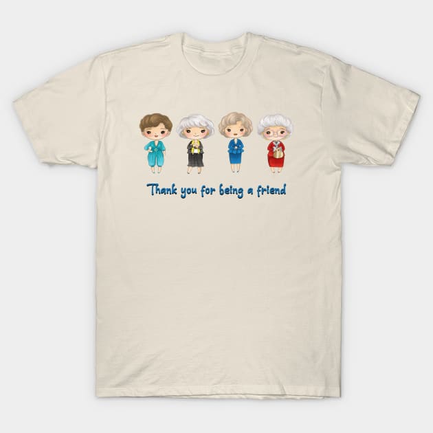 golden girls thank you for being a friend T-Shirt by Bookishandgeeky